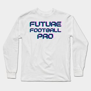 Future football pro Long Sleeve T-Shirt